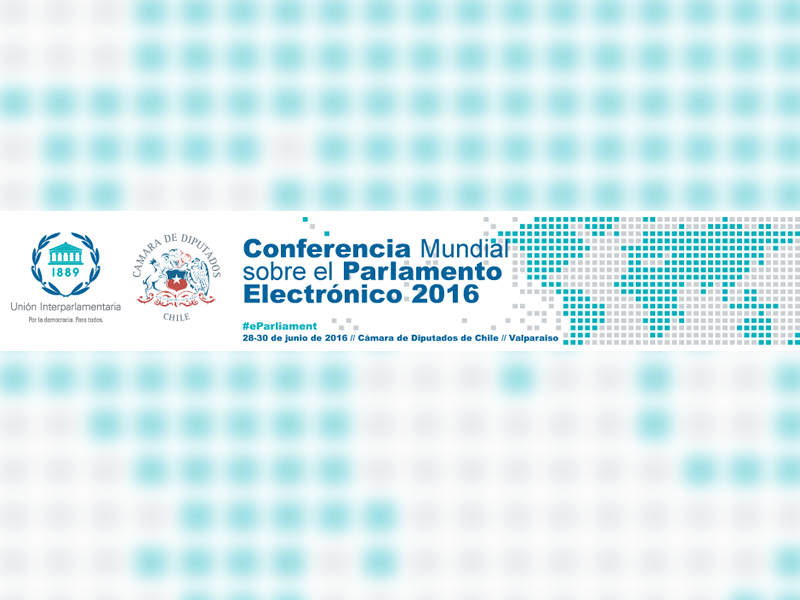 Cámara de Diputados realizará Conferencia Mundial sobre el Parlamento Electrónico 2016
